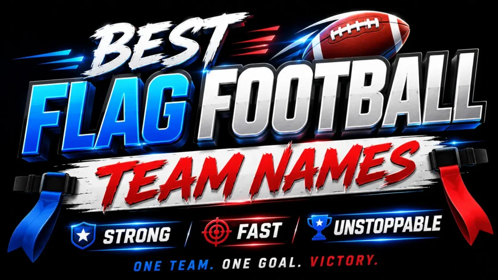 Best Flag Football Team Names: Creative Ideas That Make Your Team Unforgettable