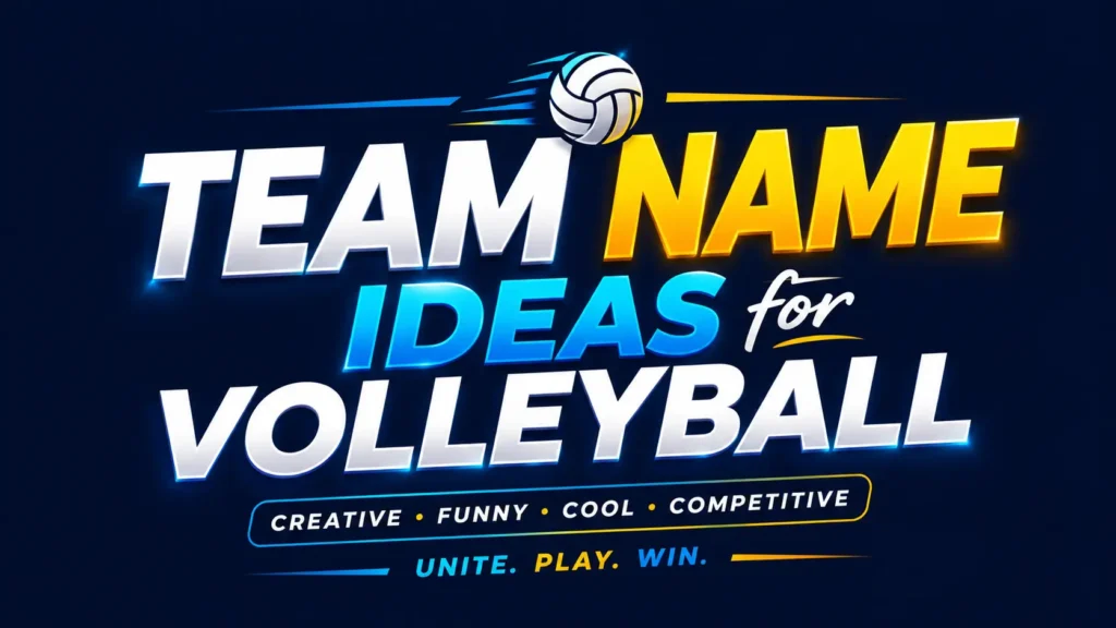 Team Name Ideas for Volleyball: Creative, Funny, Competitive, and Memorable Choices for Every Squad