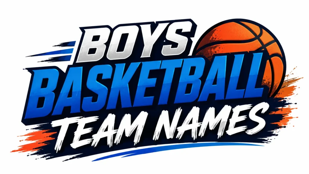 Boys Basketball Team Names: 350+ Creative, Funny, Cool, and Winning Ideas for Every Squad