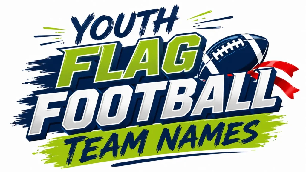 Youth Flag Football Team Names: 350+ Fun, Cool, and Creative Ideas for Young Champions