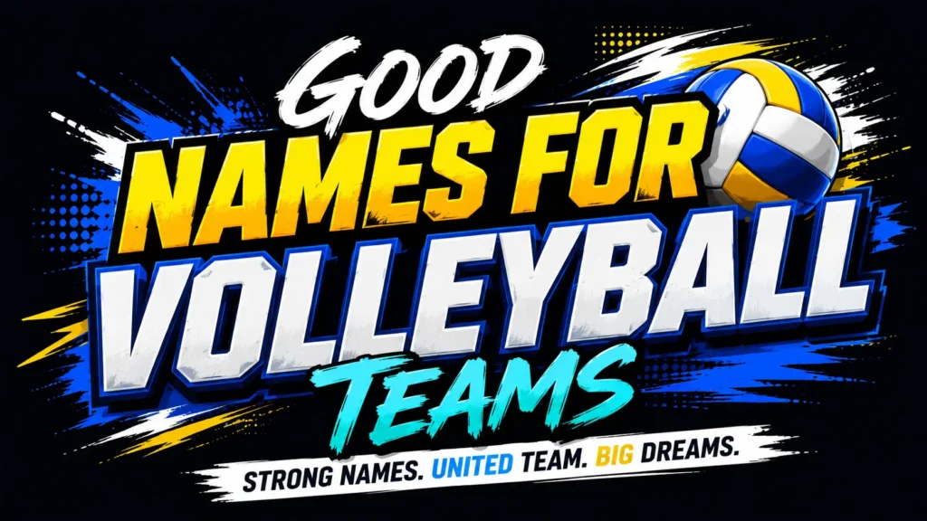 Good Names for Volleyball Teams: 350+ Creative, Funny, and Winning Ideas You’ll Love
