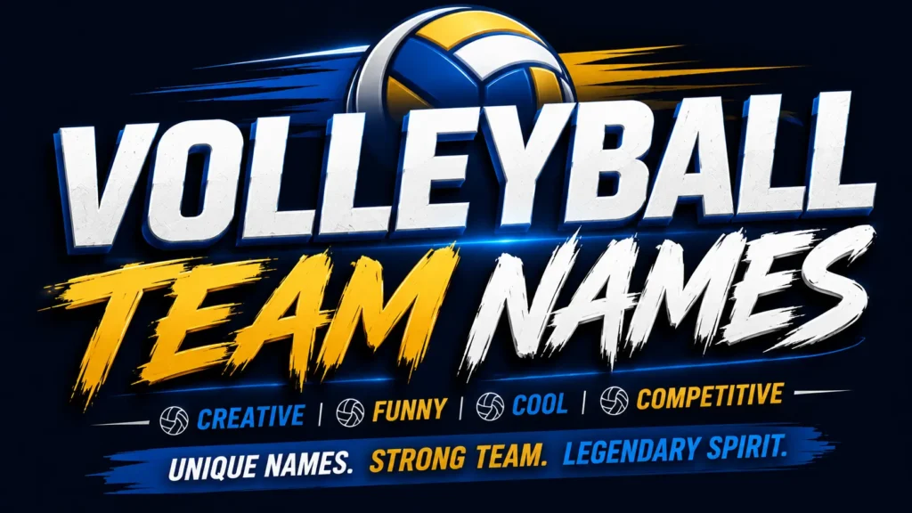 Volleyball Team Names: Creative, Funny, and Competitive Ideas That Build Team Identity